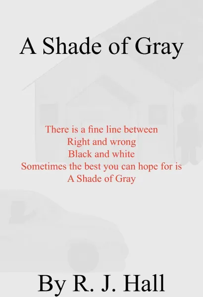 Обложка книги A Shade of Gray, R. J. Hall