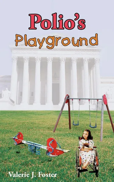 Обложка книги Polio's Playground, Valerie J. Foster