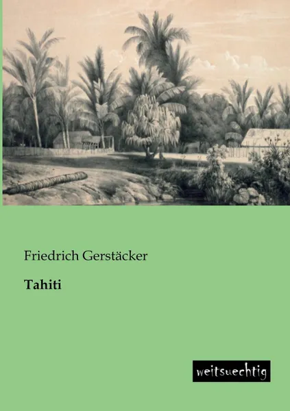 Обложка книги Tahiti, Friedrich Gerstacker