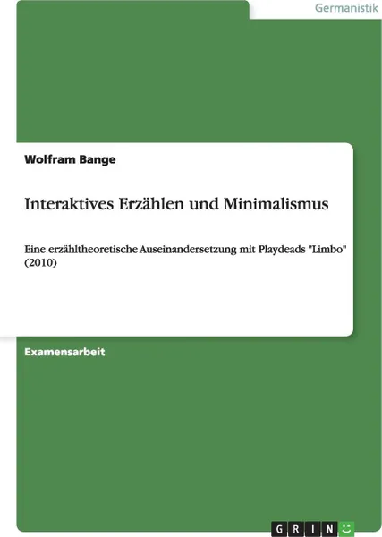 Обложка книги Interaktives Erzahlen Und Minimalismus, Wolfram Bange