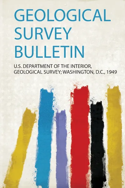 Обложка книги Geological Survey Bulletin, U.S. Department of the Interior G D.C.