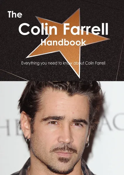 Обложка книги The Colin Farrell Handbook - Everything You Need to Know about Colin Farrell, Emily Smith
