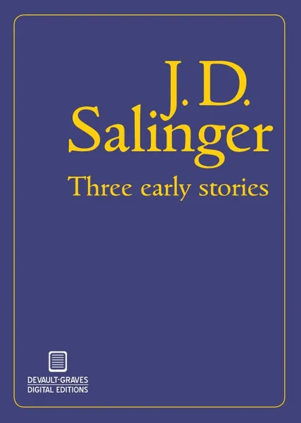 Обложка книги Three Early Stories (Illustrated), J. D. Salinger