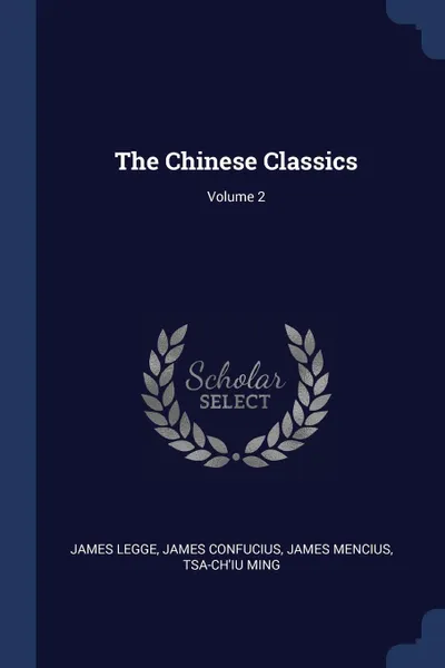 Обложка книги The Chinese Classics; Volume 2, James Legge, James Confucius, James Mencius