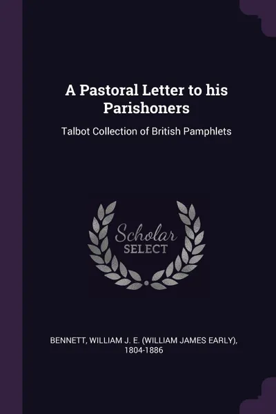 Обложка книги A Pastoral Letter to his Parishoners. Talbot Collection of British Pamphlets, William J. E. 1804-1886 Bennett