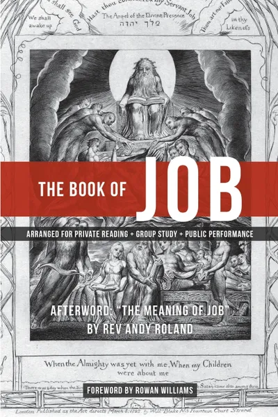 Обложка книги The Book of Job. Arranged for Public Performance (Second Edition), Rev Andy Roland, Bishop Rowan Williams
