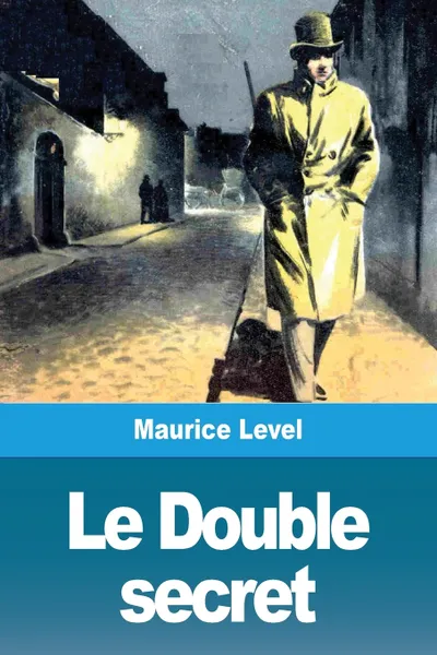 Обложка книги Le Double secret, Maurice Level