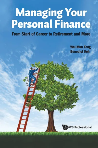 Обложка книги Managing Your Personal Finance. From Start of Career to Retirement and More, Wai Mun Fong, Benedict Koh