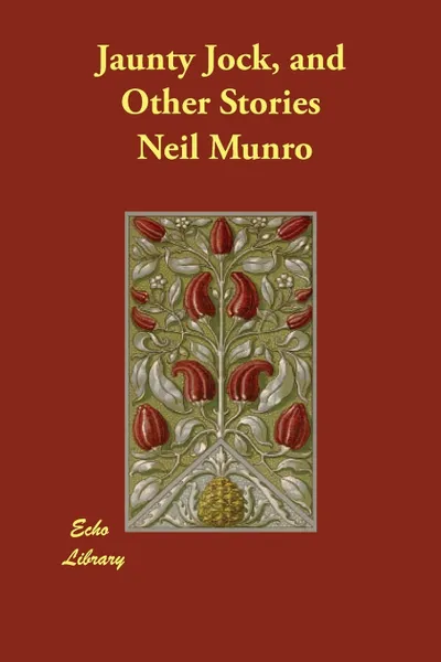 Обложка книги Jaunty Jock, and Other Stories, Neil Munro