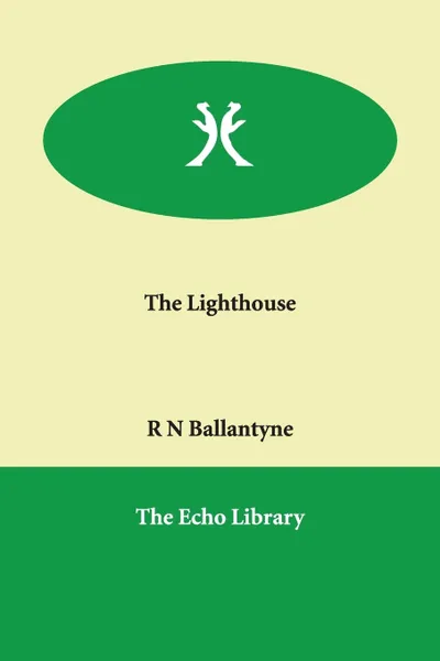 Обложка книги The Lighthouse, R N Ballantyne