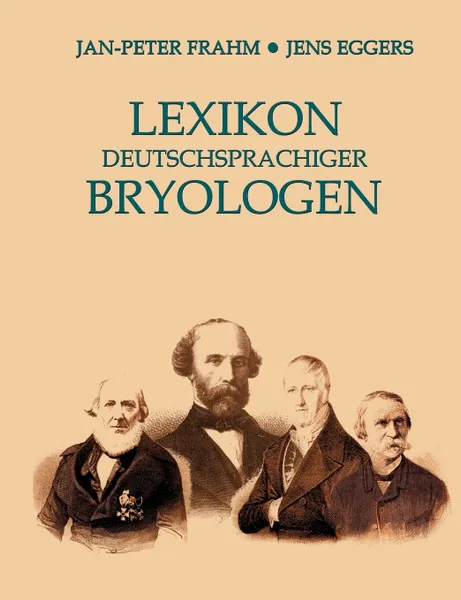 Обложка книги Lexikon deutschsprachiger Bryologen, Jan-Peter Frahm, Jens Eggers