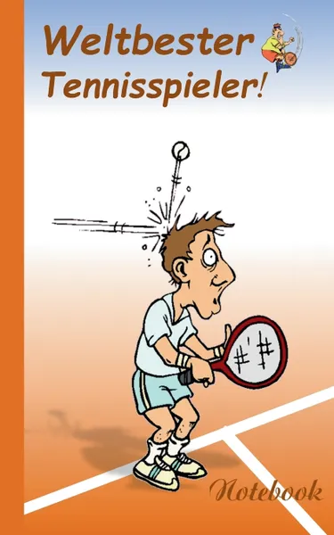 Обложка книги Weltbester Tennisspieler. Motiv Notizbuch, Notebook, Einschreibbuch, Tagebuch, Kritzelbuch im praktischen Pocketformat, Theo von Taane