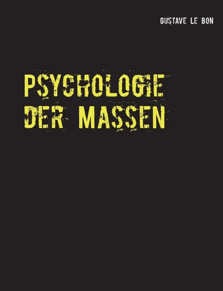 Обложка книги Psychologie der Massen, Gustave Le Bon