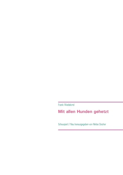 Обложка книги Mit allen Hunden gehetzt, Frank Wedekind