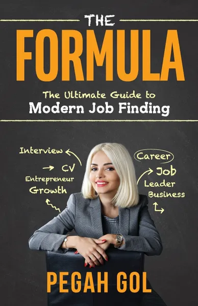 Обложка книги The Formula. The Ultimate Guide to Modern Job Finding, Pegah Gol