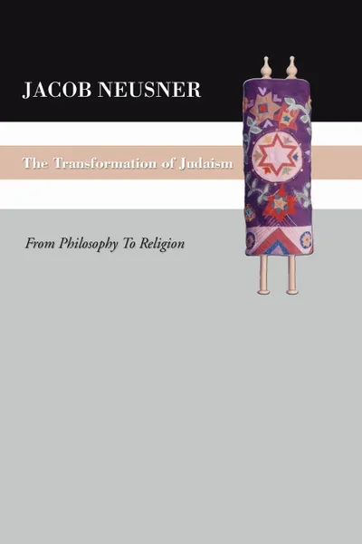 Обложка книги The Transformation of Judaism, Jacob Neusner