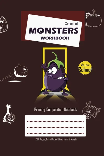 Обложка книги School of Monsters Workbook, A5 Size, Wide Ruled, White Paper, Primary Composition Notebook, 102 Sheets (Coffee), Brighter Kid Books