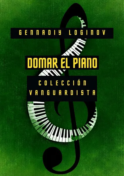 Обложка книги Domar el piano, Gennadiy Loginov