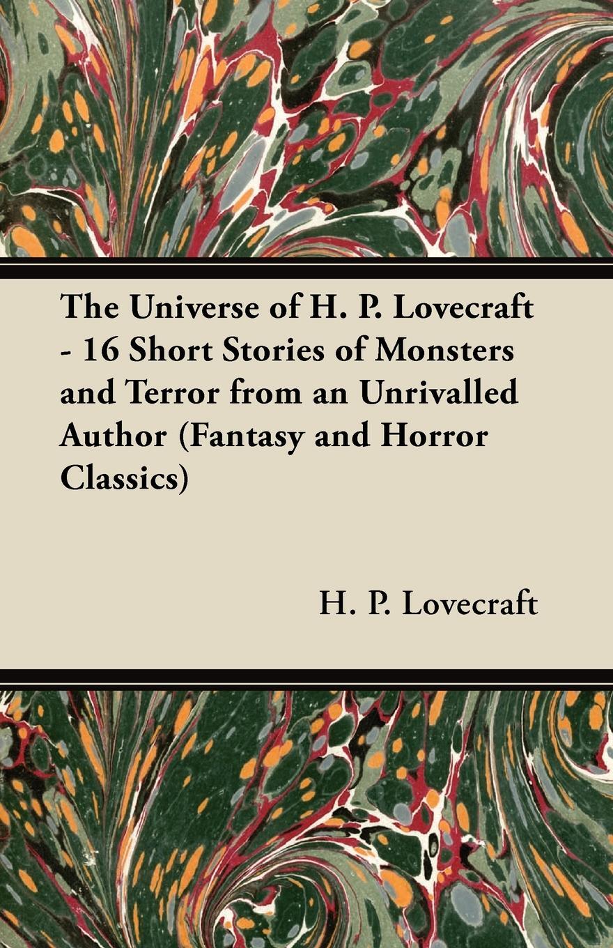 фото The Universe of H. P. Lovecraft - 16 Short Stories of Monsters and Terror from an Unrivalled Author (Fantasy and Horror Classics)