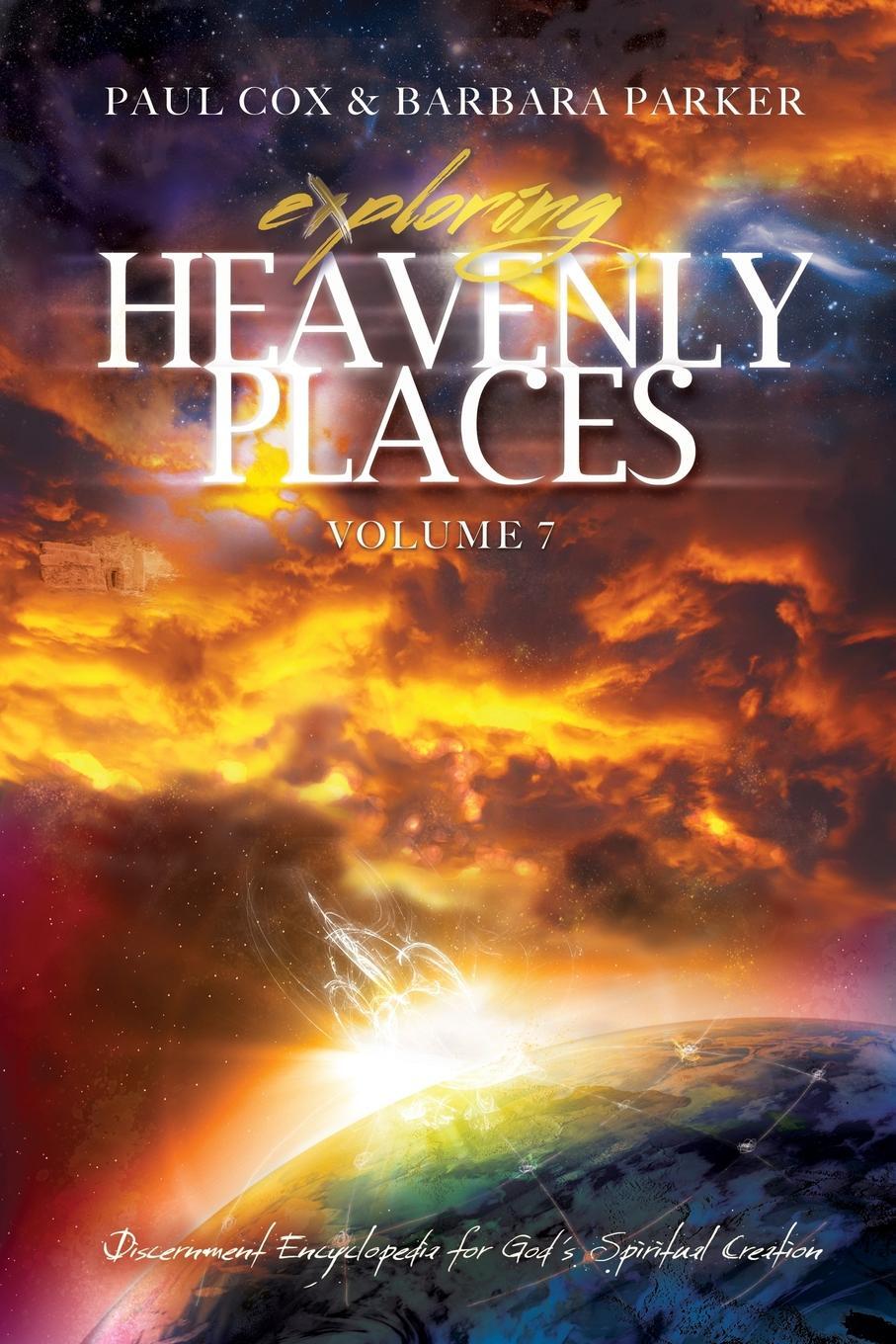 фото Exploring Heavenly Places - Volume 7 - Discernment Encyclopedia for God's Spiritual Creation