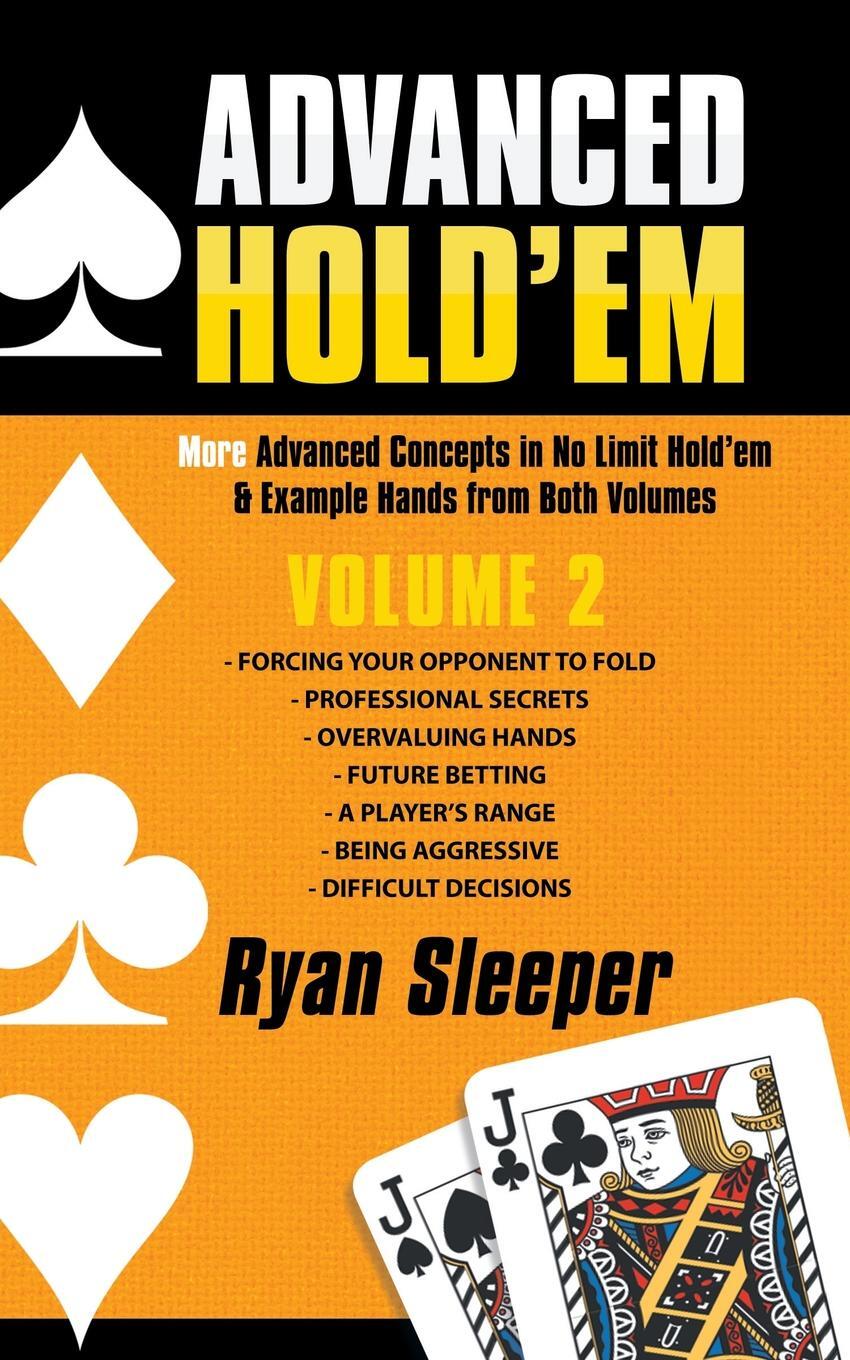 фото Advanced Hold'Em Volume 2. More Advanced Concepts in No Limit Hold'Em & Example Hands from Both Volumes