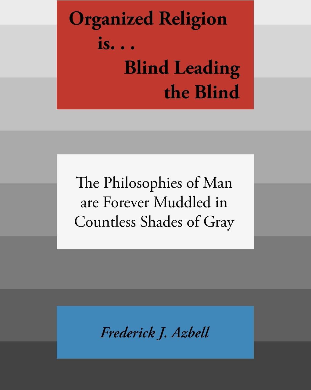 фото Organized Religion is... Blind, Leading the Blind