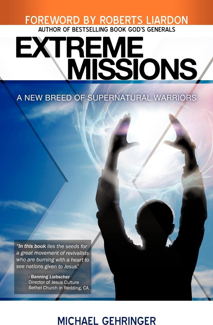 фото Extreme Missions. Experiencing the Supernatural Power of God