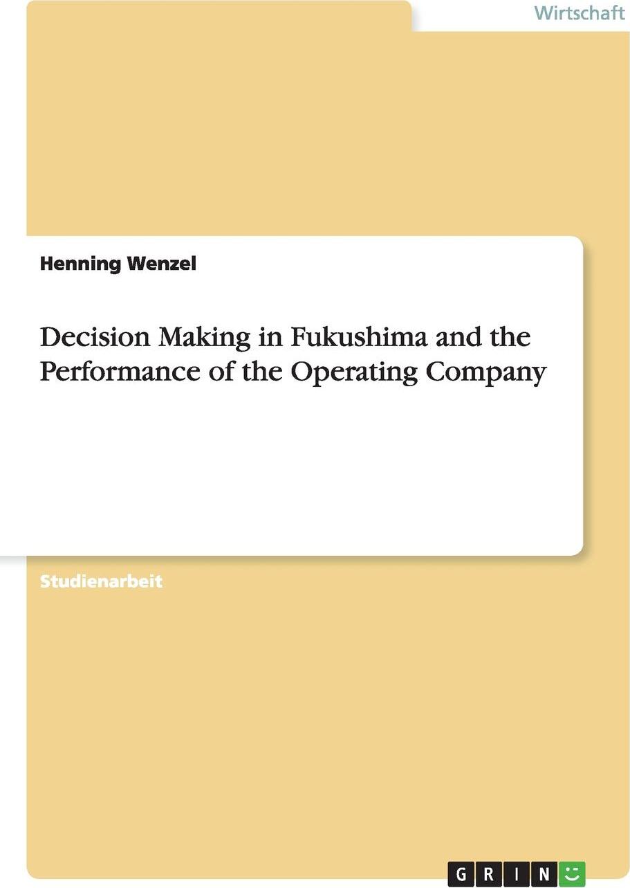 фото Decision Making in Fukushima and the Performance of the Operating Company