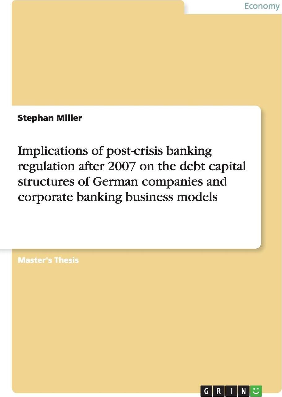 фото Implications of post-crisis banking regulation after 2007 on the debt capital structures of German companies and corporate banking business models