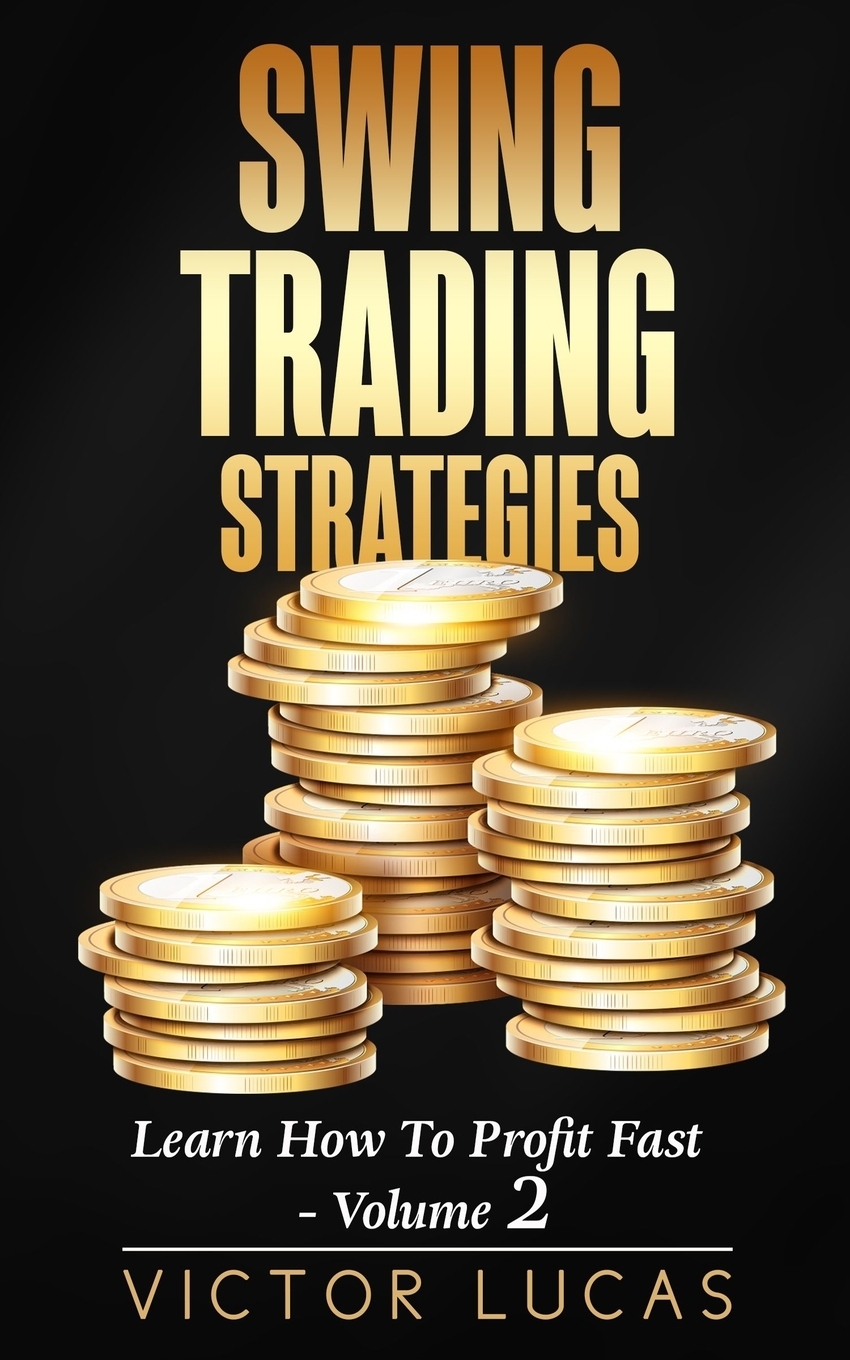 фото Swing Trading Strategies. Learn How to Profit Fast - Volume 2