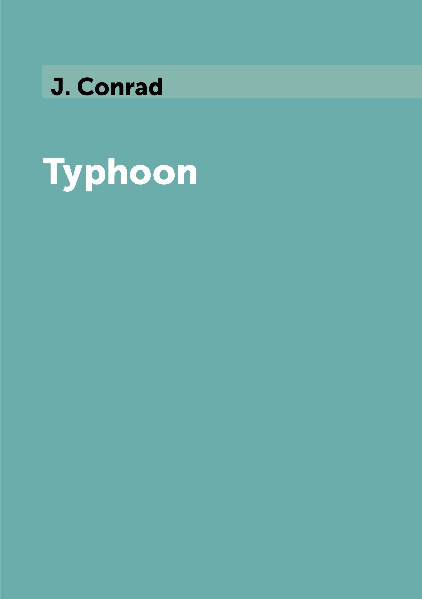 Тайфун книга читать. Conrad j. "the Shadow line". Conrad j. "Typhoon".