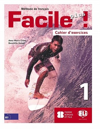 FACILE PLUS 1 Cahier d'exercices / Рабочая тетрадь к учебнику французского языка Facile Plus 1