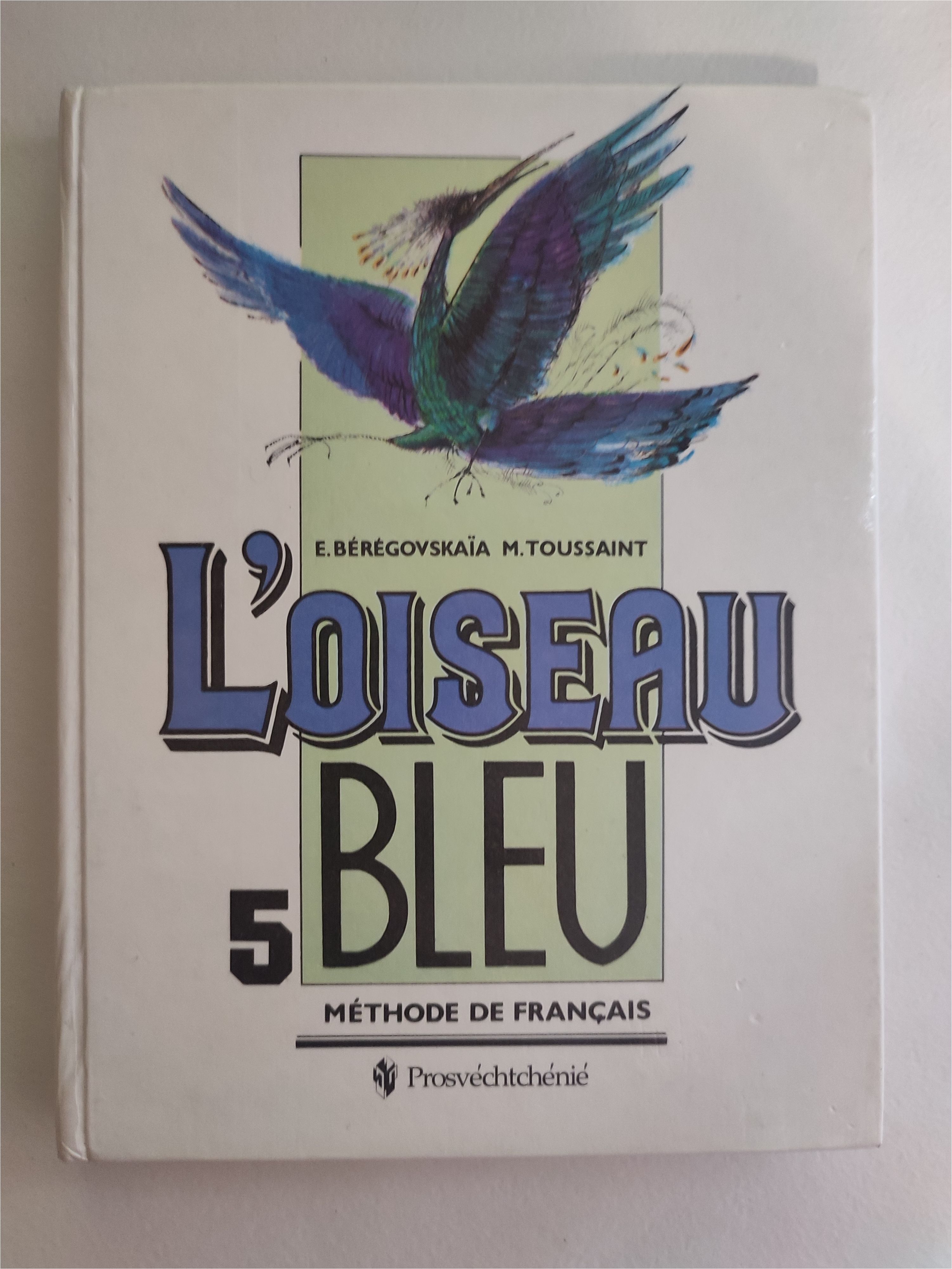 Un oiseau l oiseau. L&#039;oiseau bleu 5 класс. l&#039;oiseau bleu учебники. учебник l&#039;oiseau bleu 5 класс. oiseau bleu учебник.