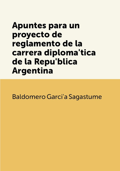 Apuntes Para Un Proyecto De Reglamento De La Carrera Diplomatica De La ...