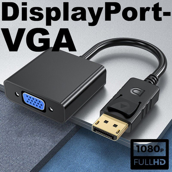 Переходник VGA DisplayPort, VGA DisplayPort - купить с доставкой по ...
