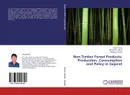 Non Timber Forest Products: Production, Consumption and Policy in Gujarat - Vikas Kumar,Abhishek A. Mehta and Sangeeta Tripathi