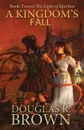 A Kingdom's Fall (the Light of Epertase, Book Two) - Douglas R. Brown