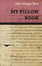 My Pillow Book - Alice Hegan Rice