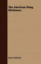 The American Slang Dictionary - James Maitland