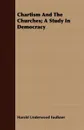 Chartism And The Churches; A Study In Democracy - Harold Underwood Faulkner