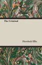 The Criminal - Havelock Ellis