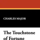 The Touchstone of Fortune - Charles Major