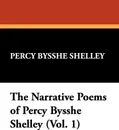 The Narrative Poems of Percy Bysshe Shelley (Vol. 1) - Percy Bysshe Shelley