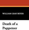 Death of a Puppeteer - William Gray Beyer