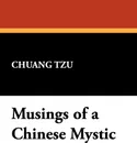 Musings of a Chinese Mystic - Chuang Tzu