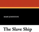 The Slave Ship - Mary Johnston
