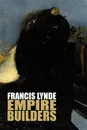 Empire Builders - Francis Lynde