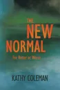 The New Normal. For Better or Worse - Kathy Coleman