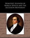 Webster's Seventh of March Speech and the Secession Movement - Herbert Darling Foster