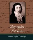 Biographia Literaria - Taylor Coleridg Samuel Taylor Coleridge, Samuel Taylor Coleridge